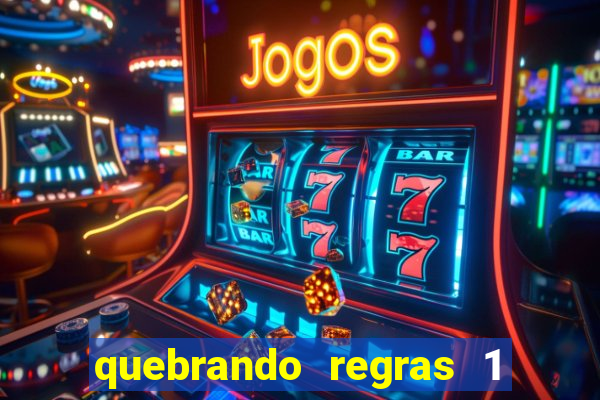 quebrando regras 1 filme completo dublado mega filmes